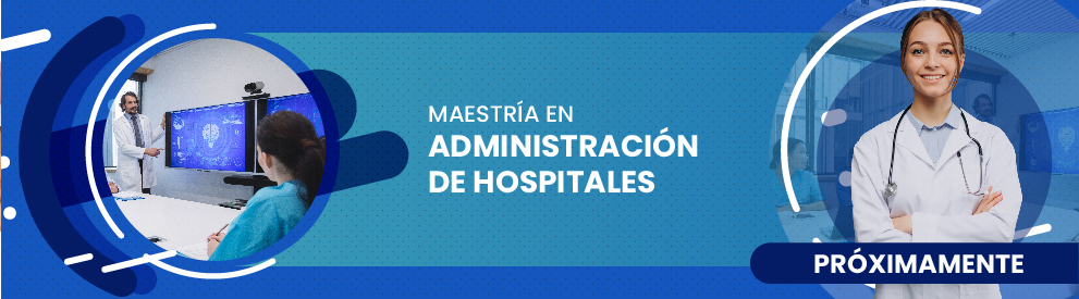 Maestría en Administración de Hospitales